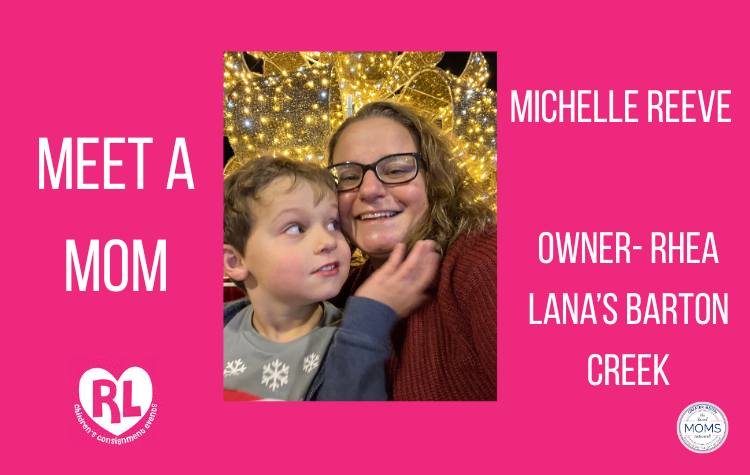 Meet a Mom- Michelle Reeve from Rhea Lana’s of Barton Creek